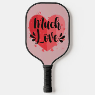 Much Love, Big Heart Pickleball Paddle