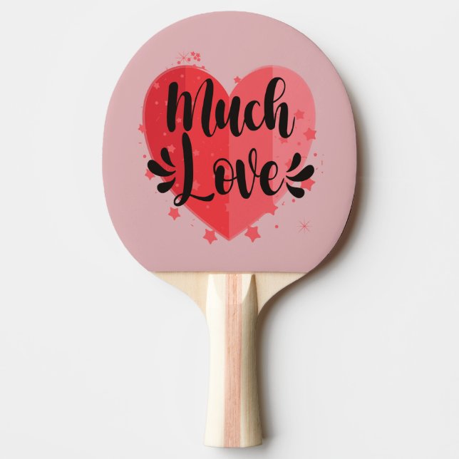Much Love, Big Heart Ping Pong Paddle (Front)