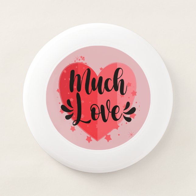 Much Love, Big Heart Wham-O Frisbee (Front)