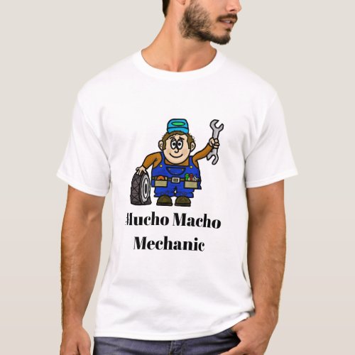 Mucho Macho Male Mechanic T_shirt