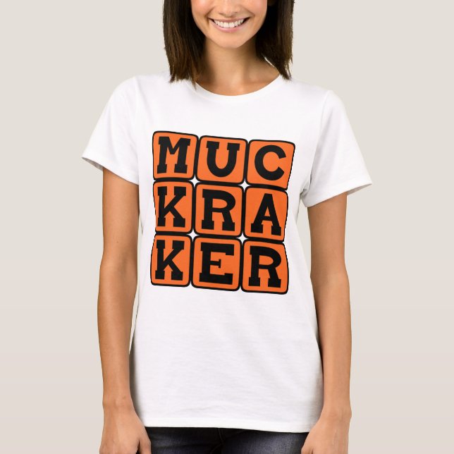 Muckraker, Reform-Minded Journalist T-Shirt (Front)
