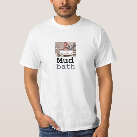 Mud Bath T-shirt