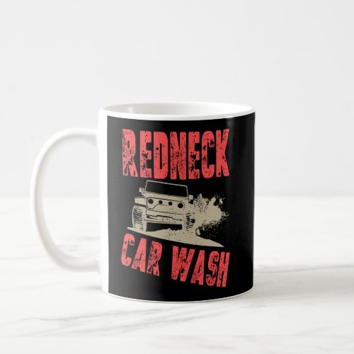 Mud Bogging Mudding Redneck Car Wash Coffee Mug