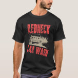 Mud Bogging Mudding Redneck Car Wash T-Shirt