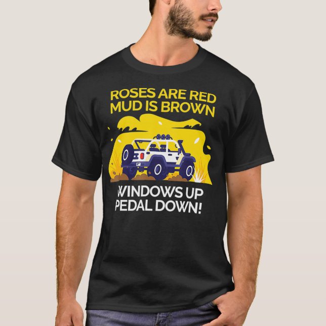 Mud Bogging Mudding Windows Up  T-Shirt (Front)