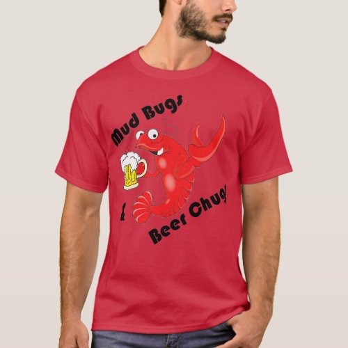 Mud Bugs and Beer Chugs T_Shirt