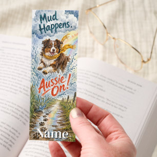 Mud Happens Aussie On Funny Australian Shepherd Bookmarks