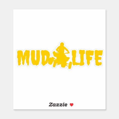 Mud life sticker