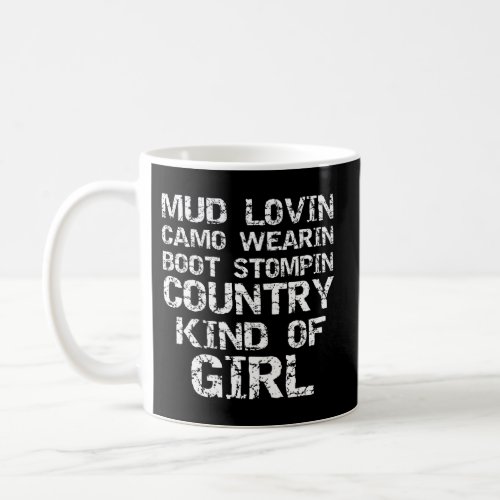 Mud Lovin Camo Wearin Boot Stomping Country Kind O Coffee Mug