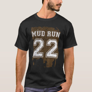 Mud Run 2022 Team Graphic Runners Running Workout T-Shirt