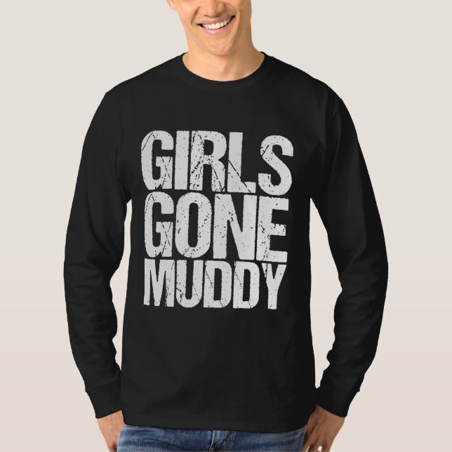 Mud Run Marathon Runner Gift Girls Gone Muddy T-Shirt (Front)