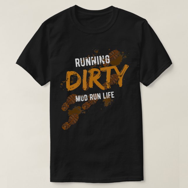 Mud Run Obstacle Course  Dirty Muddy fo gift  T-Shirt (Design Front)