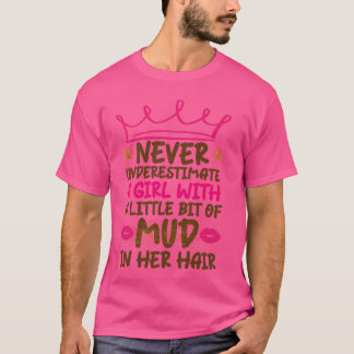 Mud Run Women Princess Never Underestimate A Girl T-Shirt