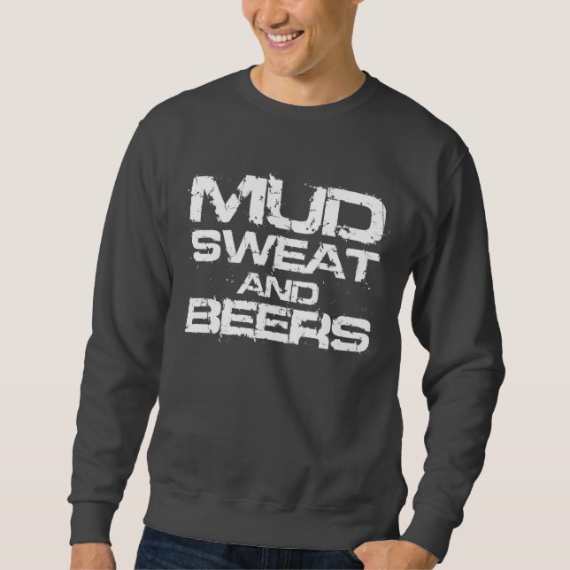 Mud Sweat and Beers Sweatshirt (Front)