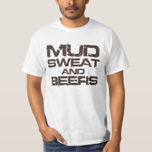 Mud Sweat and Beers T_Shirt