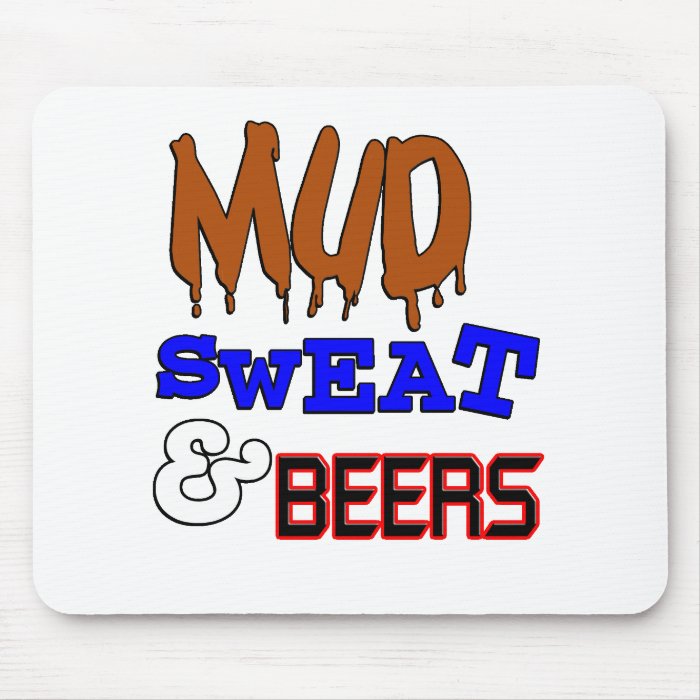 Mud, Sweat & Beers Funny Design Mousemat