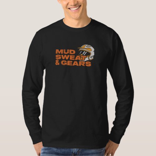 Mud Sweat  Gears ATV Design for Quad Bike Riders T_Shirt