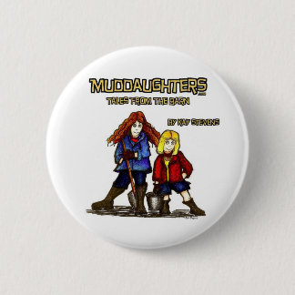 Muddaughters - Tales From The Barn Pinback Button