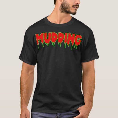 Mudding Off Roading Lifted Trucks  T_Shirt