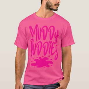 Muddy Buddies Fun Mud Runner Mudder Mud Run Team G T-Shirt