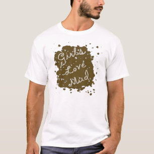 Muddy Girls Love Mud TShirt