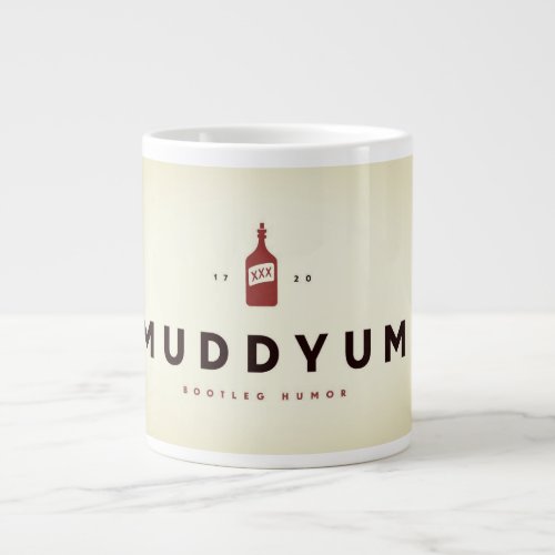 MuddyUm Bootleg Humor Giant Coffee Mug