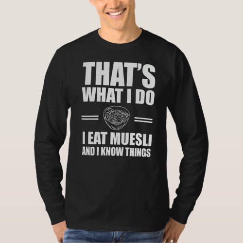 Muesli  Outfit Love Cereal Breakfast T_Shirt