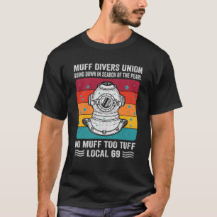 Muff Divers Union Going Down In Search Of The Pear T-Shirt