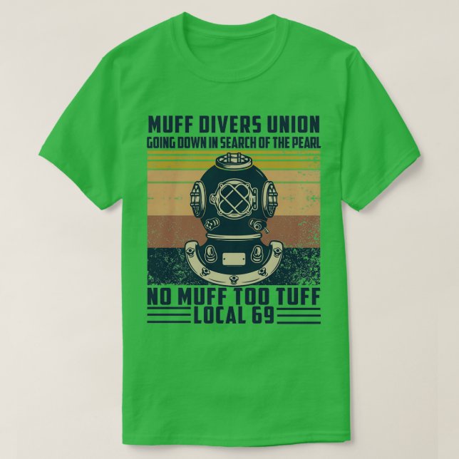 Muff Divers Union Shirt Going Down In Search Of Th (Design Front)