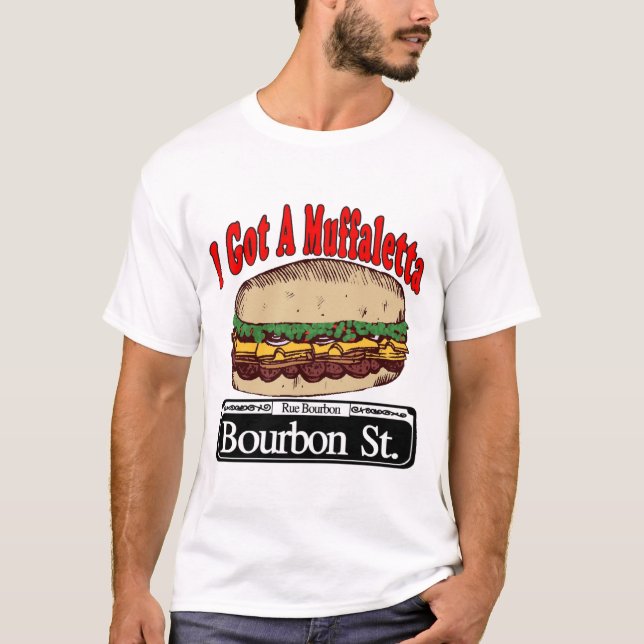 Muffaletta On Bourbon St. T-Shirt (Front)