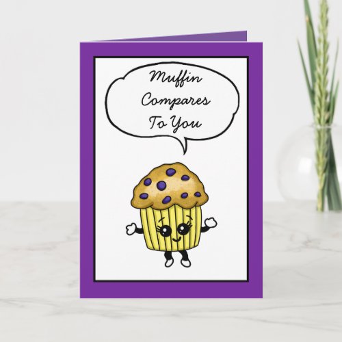 Muffin Compares to You Cute Blueberry Muffin Pun Card
