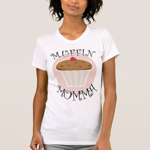Muffin Momma T_Shirt