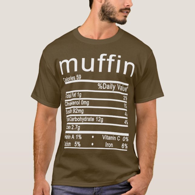 muffin Nutrition Facts Funny Thanksgiving T-Shirt (Front)
