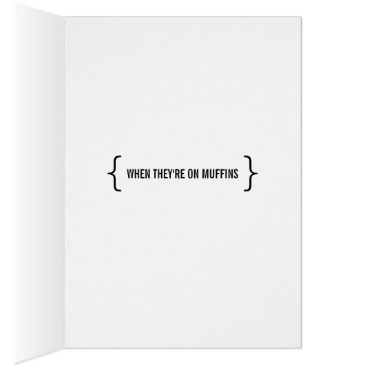 Muffin Tops Are Bad Funny Laughs Card (Inside (Right))