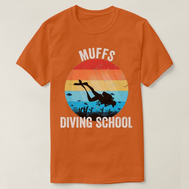 Muffs diving school s amp gifts T-Shirt (Design Front)