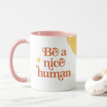 Mug<br><div class="desc">This ceramic mug features a 70's retro theme with the quote 'be a nice human'. All colors are editable so feel free to create your own unique look!</div>