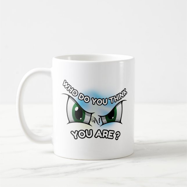 Mug 11oz : Who Do You Think (white) (Left)