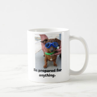 mug:  Be prepared for anything Coffee Mug