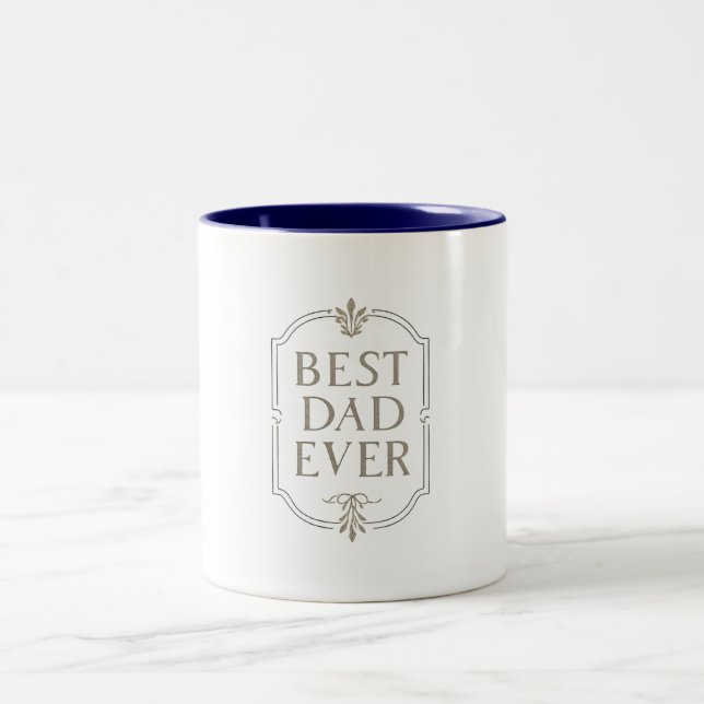 Mug - Best Dad Ever (Center)
