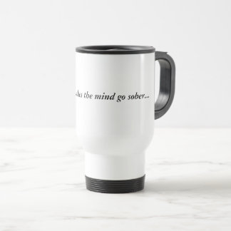 Mug Drinking makes the mind go sober