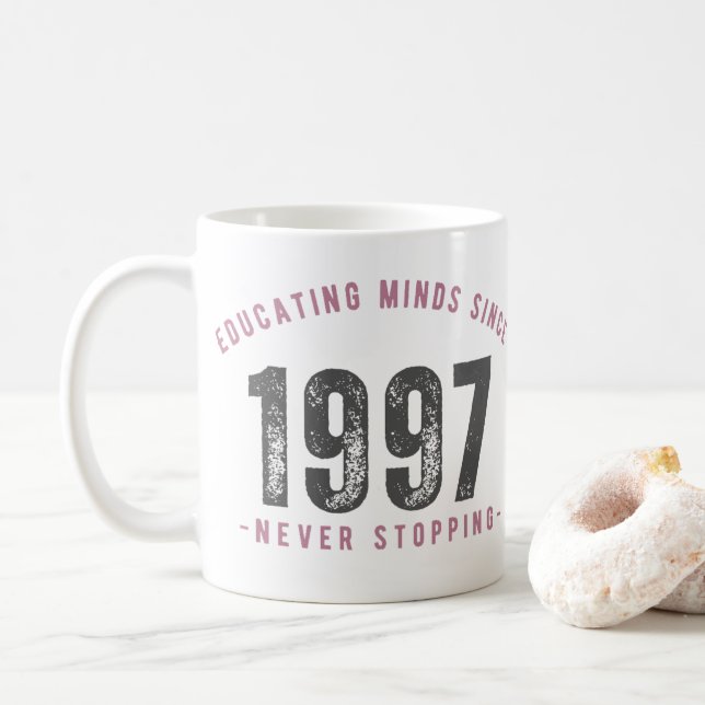 Mug - 'Educating Minds Since 1997 Never Stopping'  (With Donut)