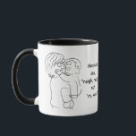 Mug for birthday, holiday, any day!<br><div class="desc">Humorous mug for someone special. Add your own text using your favorite font style,  color,  size and wording. Make it a birthday,  holiday,  or anytime mug. Great gift idea!</div>