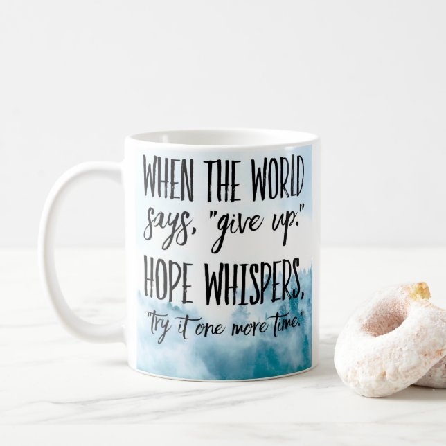 Mug Hope Whispers, Try It One More TIme (With Donut)