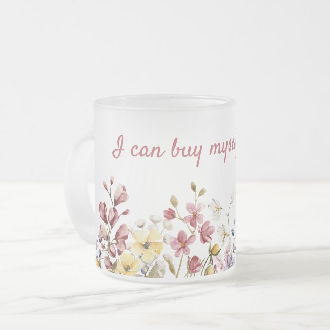 Mug I can buy myself flowers (Front Left)