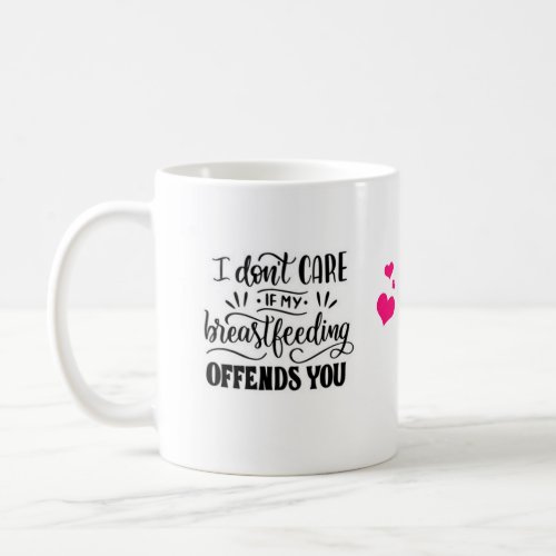 Mug  I Dont Care If My Heart Offends You