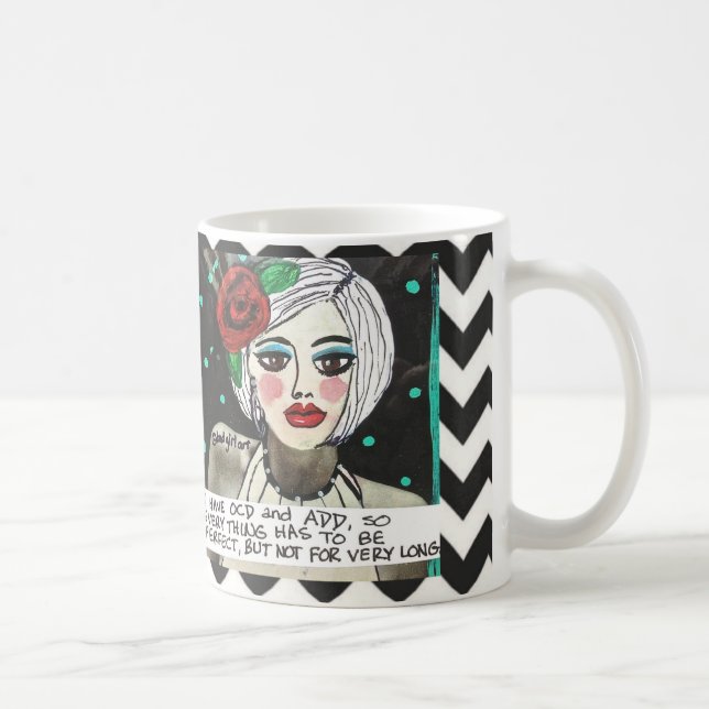 MUG-I HAVE OCD AND ADD. COFFEE MUG (Right)