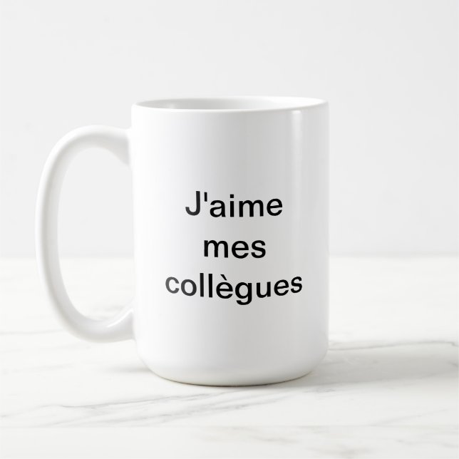 Mug I love my colleagues, I prefer my family (Left)