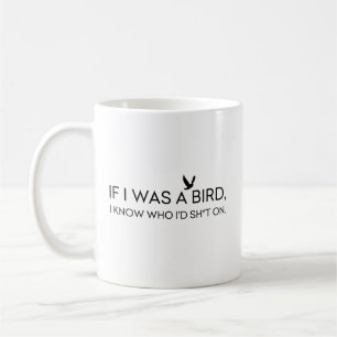 Mug - If I Was A Bird...