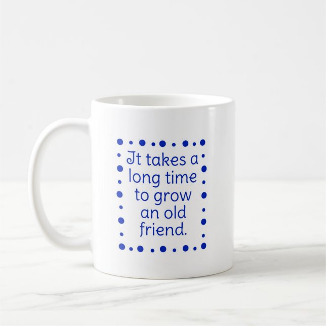 Mug - It takes a long time to grow... (Left)