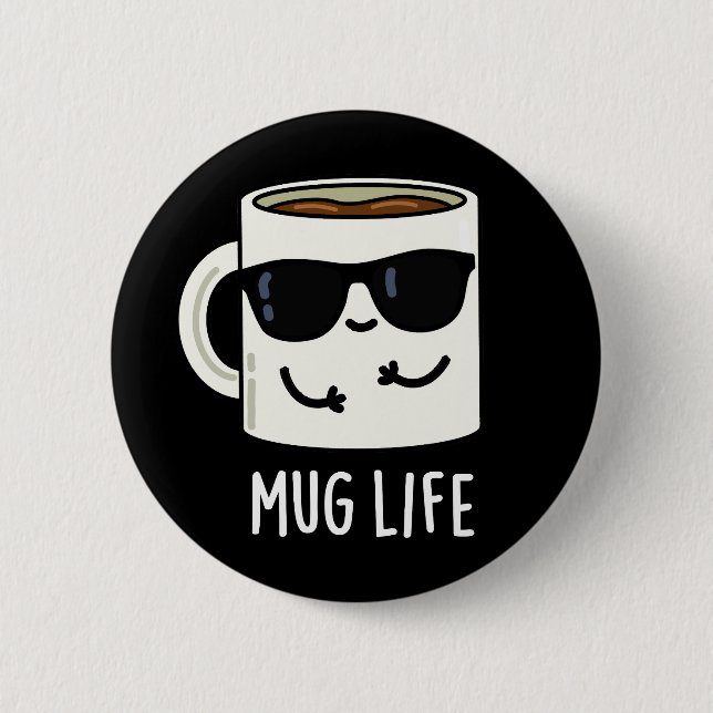 Mug Life Funny Mug Pun  Button (Front)